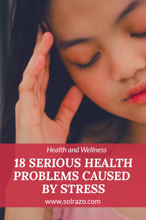 18 Serious Health Problems Caused By Stress - Sol Razo